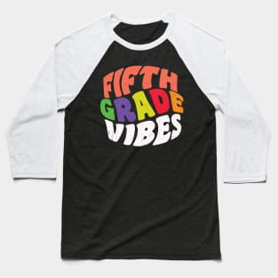 Back To School Fifth Grade Vibes Baseball T-Shirt